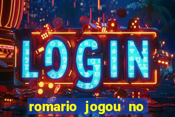 romario jogou no flamengo em que ano